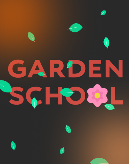Garden School